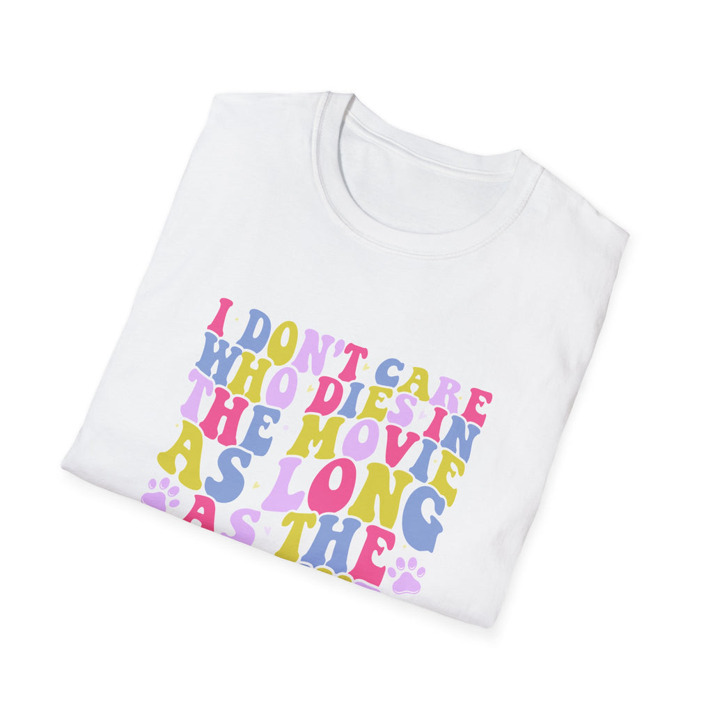 Personalized T-Shirt — I don't care who died in the movie as long as the dog lives