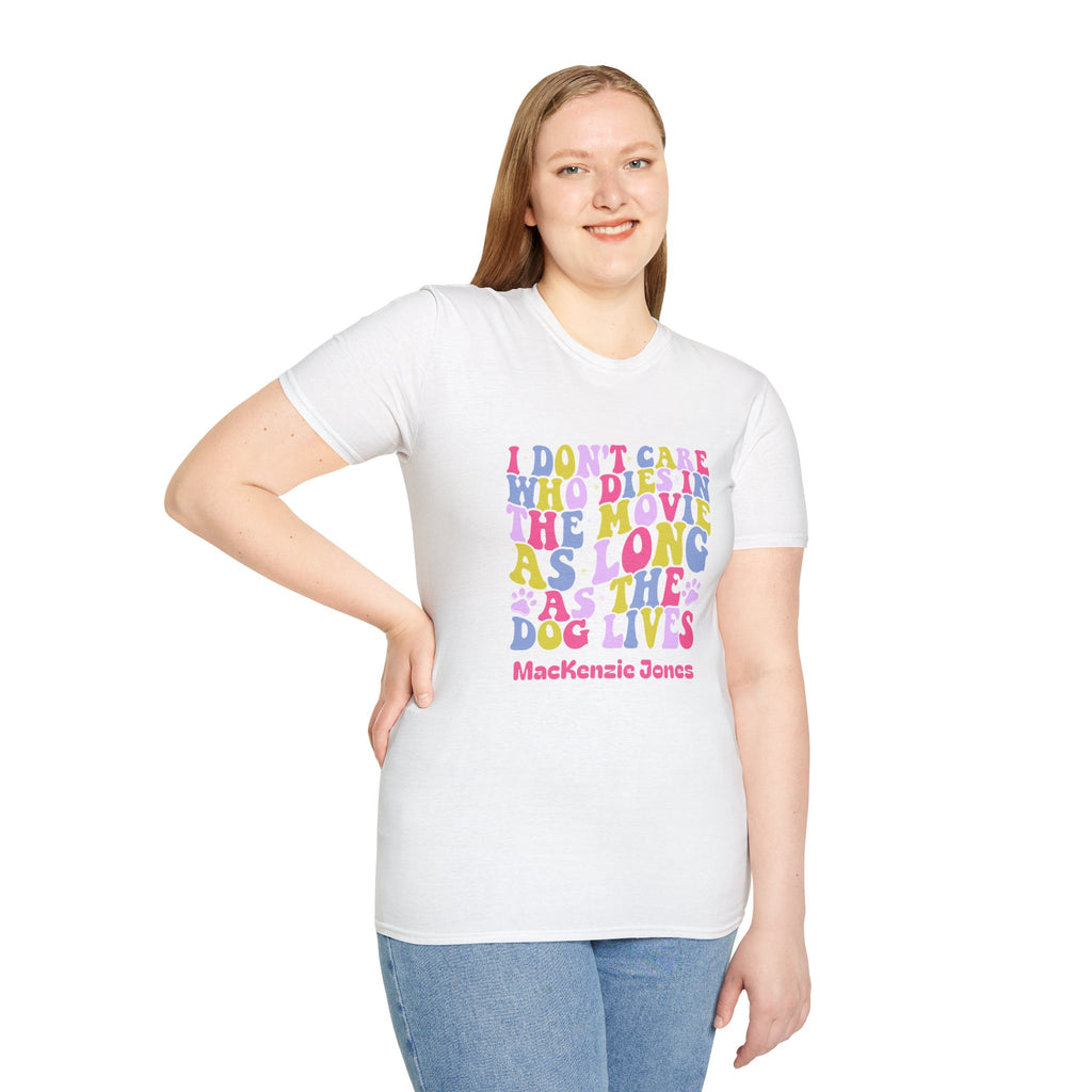 Personalized T-Shirt — I don't care who died in the movie as long as the dog lives