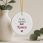 Ceramic Ornament – “For the Sweetest Aunt Nancy” Personalized Holiday Keepsake