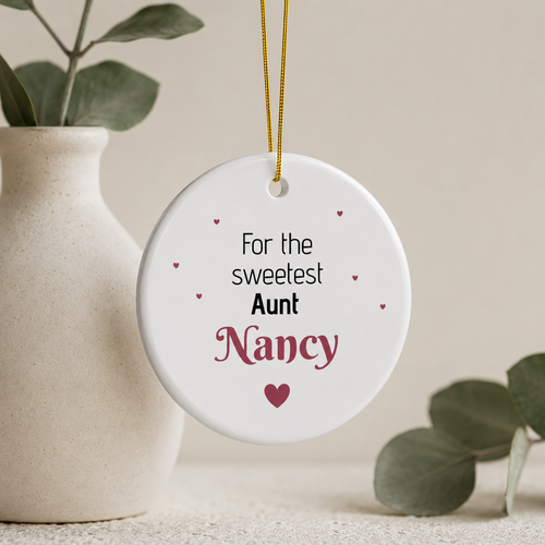 Ceramic Ornament – “For the Sweetest Aunt Nancy” Personalized Holiday Keepsake