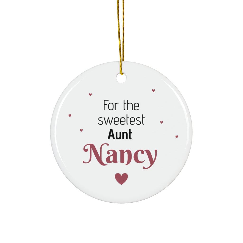 Ceramic Ornament – “For the Sweetest Aunt Nancy” Personalized Holiday Keepsake