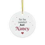 Ceramic Ornament – “For the Sweetest Aunt Nancy” Personalized Holiday Keepsake