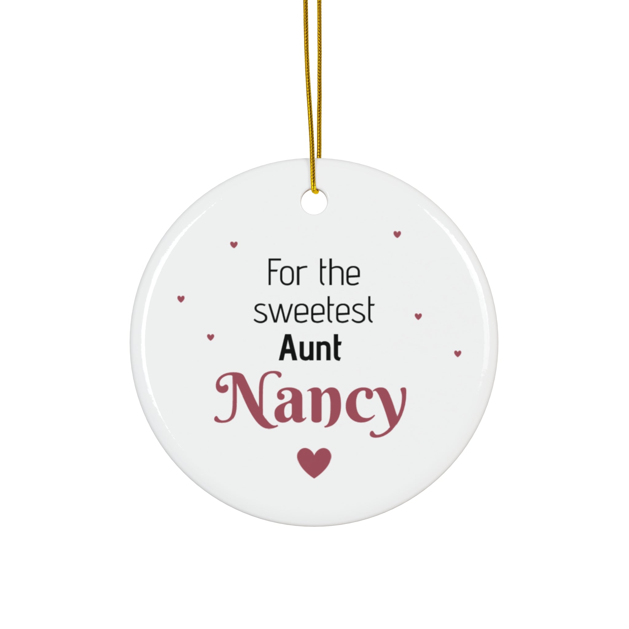 Ceramic Ornament – “For the Sweetest Aunt Nancy” Personalized Holiday Keepsake