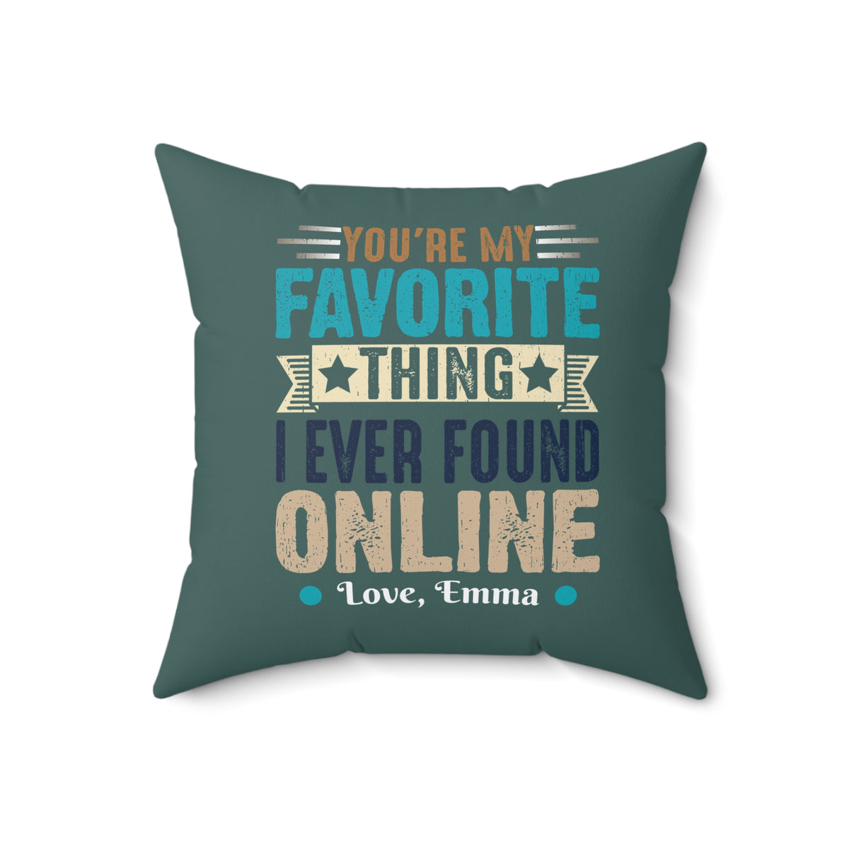 You're my favorite thing I ever found online