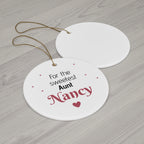 Ceramic Ornament – “For the Sweetest Aunt Nancy” Personalized Holiday Keepsake