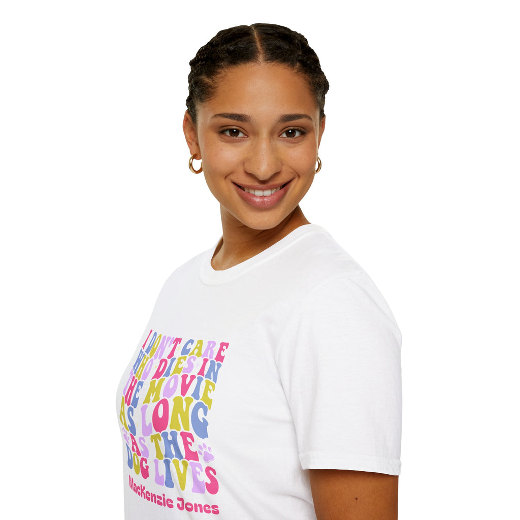 Personalized T-Shirt — I don't care who died in the movie as long as the dog lives